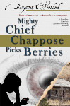 Mighty Chief Chappose Picks Berries